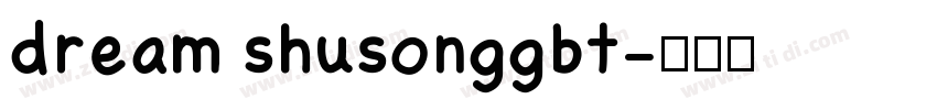 dream shusonggbt字体转换
